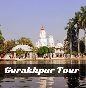 Gorakhpur Tour
